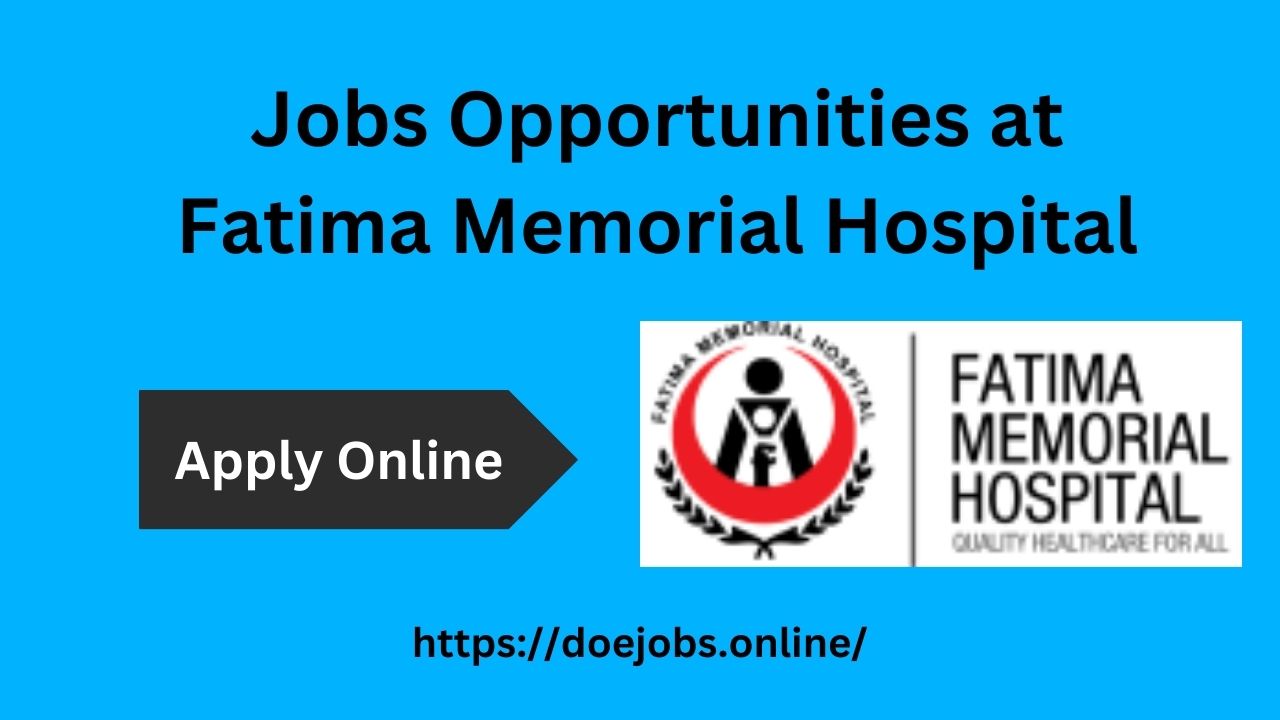 Exciting Jobs Opportunities at Fatima Memorial Hospital