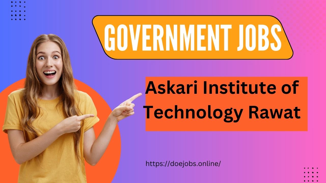 Government Jobs in Islamabad at Askari Institute of Technology Rawat