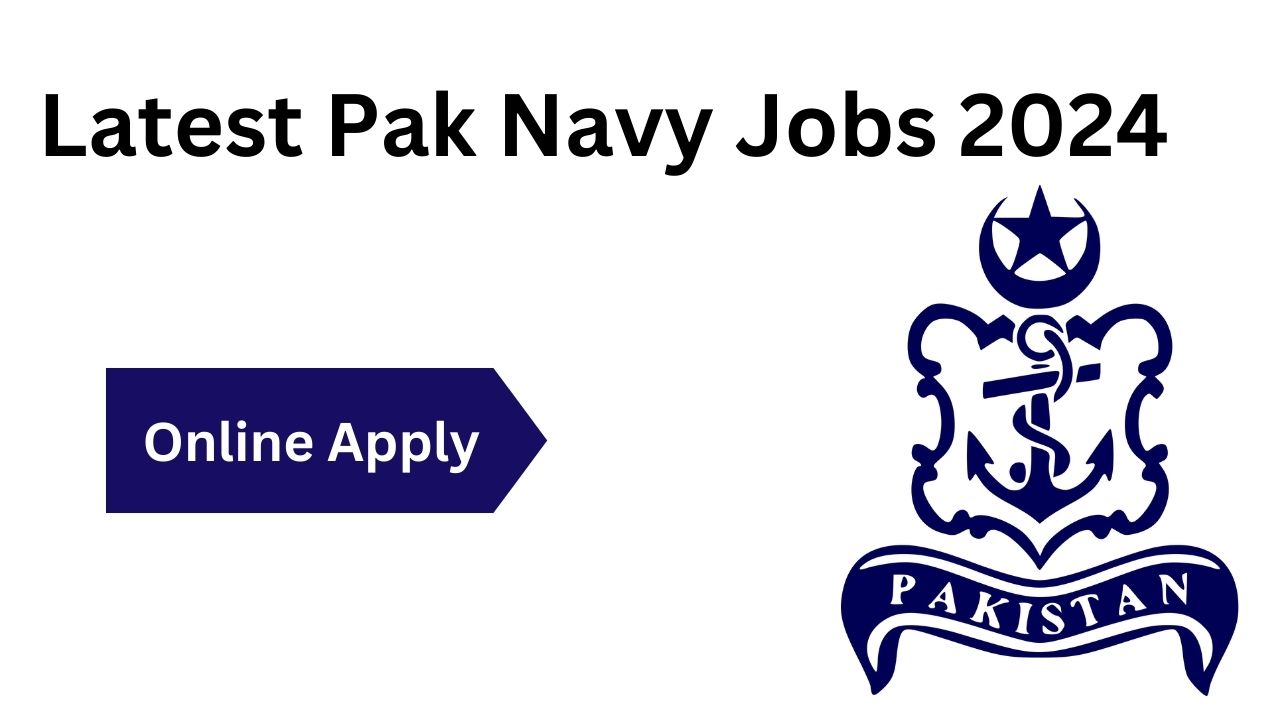 Latest Pak Navy Jobs 2024 Online Apply
