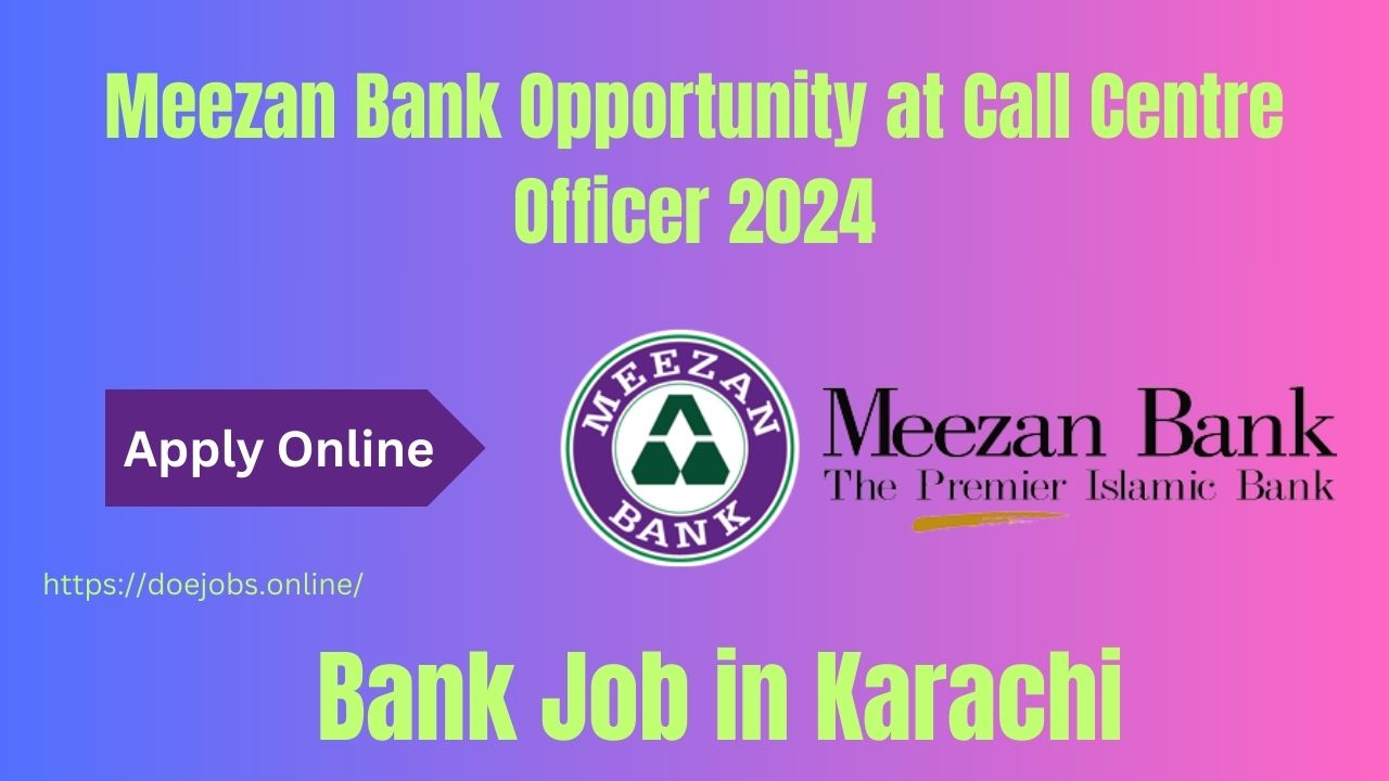 Meezan Bank Opportunity at Call Centre Officer 2024