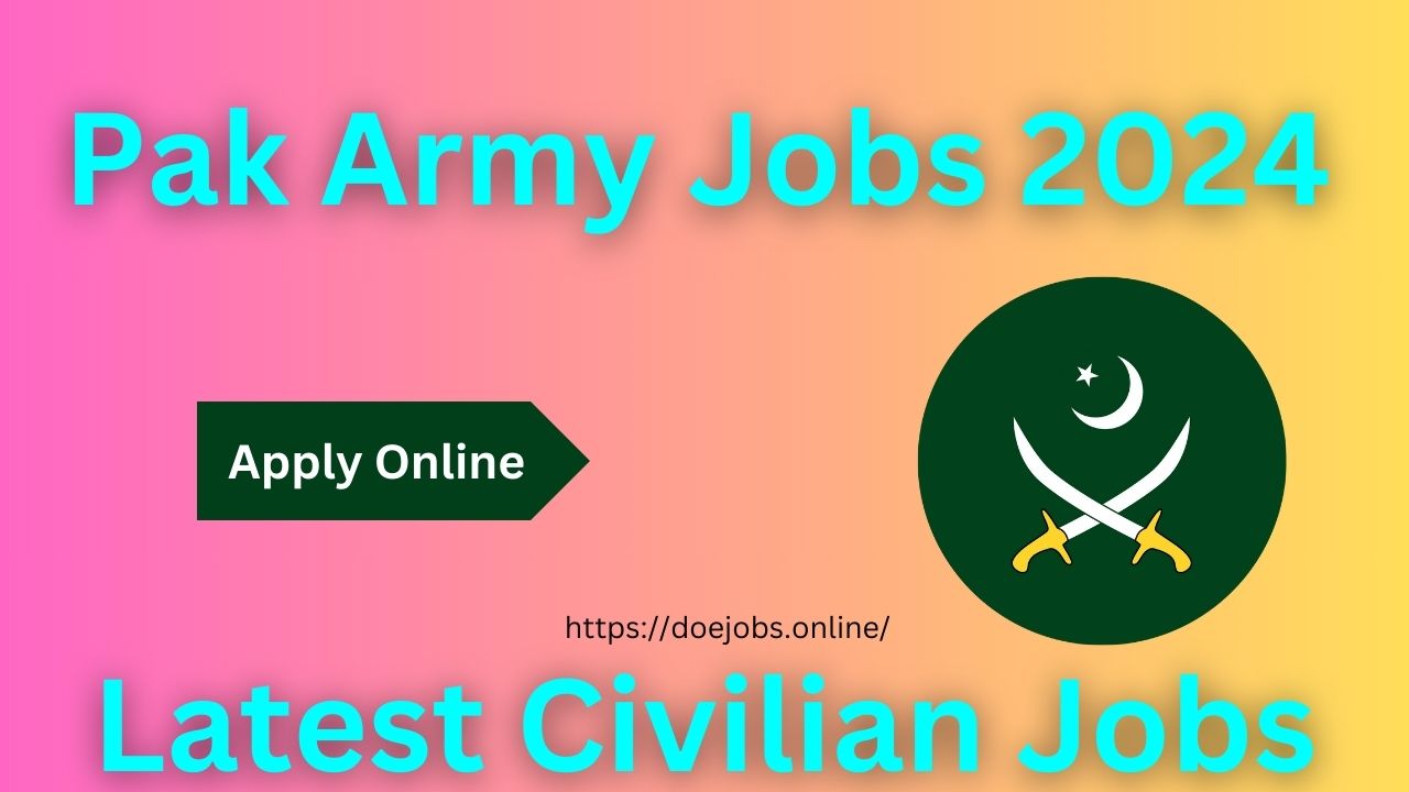 Pak Army Jobs 2024 - Latest Civilian Jobs