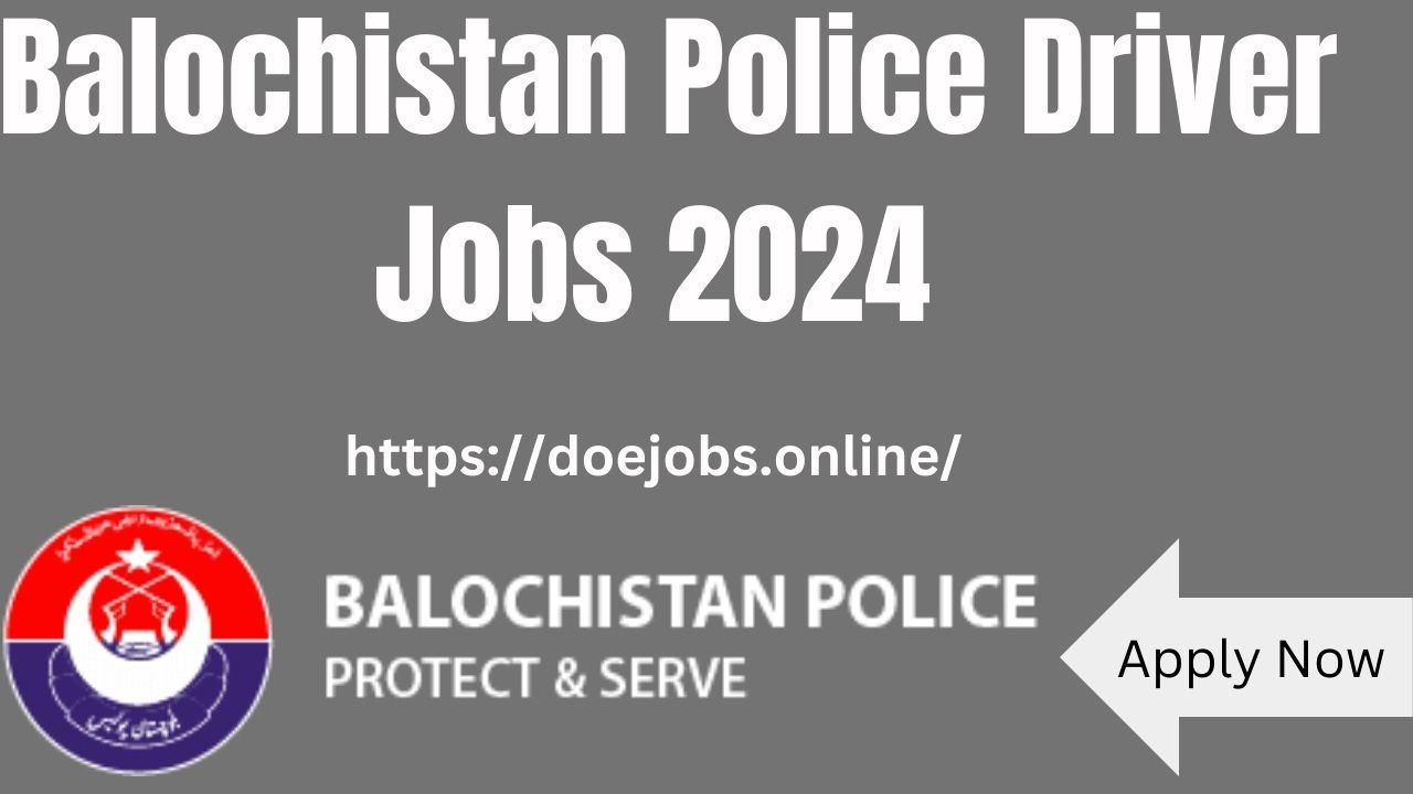 Balochistan Police Driver Jobs 2024 Apply Now