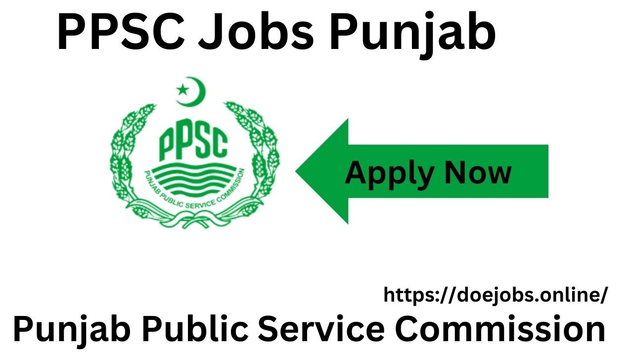 PPSC Jobs Punjab - Punjab Public Service Commission (PPSC) Online Apply